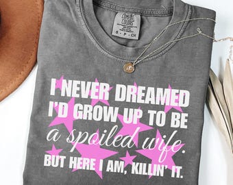 Comfort Colors Funny Wife Shirt, Spoiled Wife T-Shirt, Someones Spoiled Wife Tee With Pink Stars