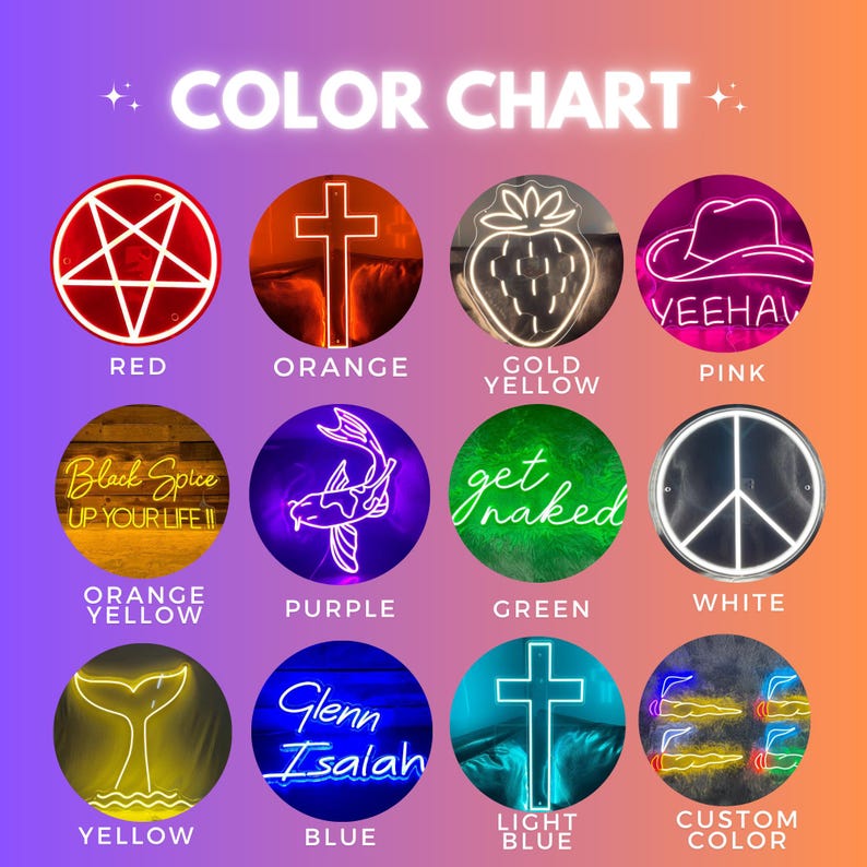 May include: A color chart featuring neon signs in various colors. The chart includes red, orange, gold yellow, pink, orange yellow, purple, green, white, yellow, blue, light blue, and custom color options. Each sign displays a unique design or text.