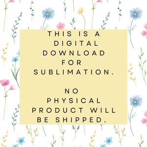 this is a digital download for sublimation no physical product will be shipped