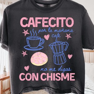 Cafecito Con Chisme for Spanish Mama's Sublimation Design Spanish gift for Coffee Lover Latina Chismosa, Cafe t shirt design DOWNLOAD ONLY