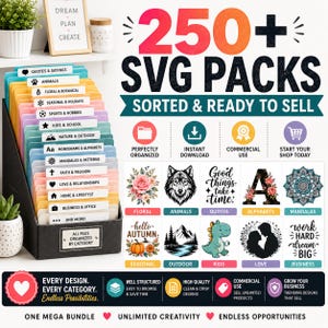 May include: A digital product bundle featuring 250+ SVG packs organised in a black file sorter with labelled tabs. The graphic displays categories like animals, floral, quotes, and mandalas, with text including 250+ SVG PACKS, SORTED & READY TO SELL.