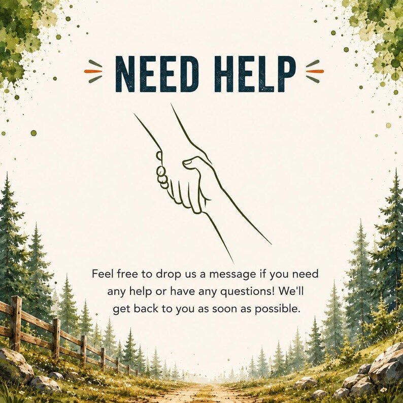 May include: A graphic featuring the text NEED HELP at the top, a line drawing of two hands clasping in the center, and the text Feel free to drop us a message if you need any help or have any questions! We'll get back to you as soon as possible.