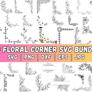 May include: A bundle of 40 floral corner designs available in SVG, PNG, DXF, EPS, and JPG formats. The black and white illustrations showcase diverse botanical elements such as flowers, leaves, and vines, ideal for digital design projects.