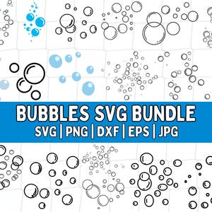 May include: A digital download of 10 different bubble SVG designs. The bubbles are black outlines on a white background. The text "BUBBLES SVG BUNDLE" is in blue text on a white background. Below the text is "SVG | PNG | DXF | EPS | JPG" in black text on a white background.