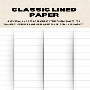 Op de afbeelding: Klassiek gelijnd papier met de tekst "CLASSIC LINED PAPER". De afbeelding toont vier secties wit papier met horizontale lijnen. De tekst bovenaan luidt "24 VARIATIES, 4 MATEN NAADLOZE GESTRUCTUREERDE LAY-OUTS VOOR PLANNERS, JOURNALS & KDP ULTRA-FINE 300 DPI DETAIL PRO-GRADE".