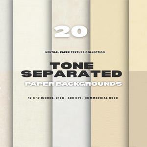 May include: A collection of 20 neutral tone separated paper backgrounds. The image displays a variety of paper textures in shades of white, cream, and beige. The text reads "Tone Separated Paper Backgrounds" and "12 x 12 inches".