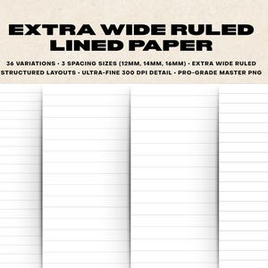 May include: White lined paper with the text "EXTRA WIDE RULED LINED PAPER" in bold black letters. The paper has horizontal lines with three spacing sizes: 12mm, 14mm, and 16mm. The image also mentions 36 variations and structured layouts.