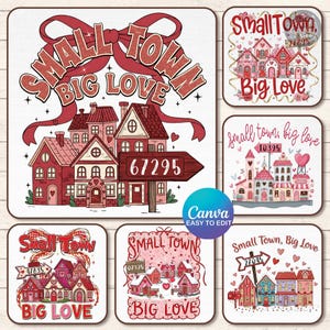 May include: A collection of six square designs with the text "Small Town Big Love". The designs feature illustrations of houses, hearts, and arrows in shades of red, pink, and white. One design includes the number 67295.