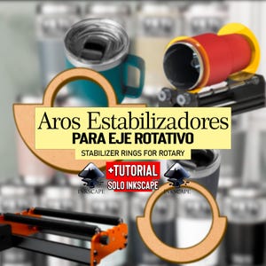 Op de afbeelding: Een afbeelding met stabilisatieringen en roterende gereedschappen. De tekst op de afbeelding luidt "Aros Estabilizadores PARA EJE ROTATIVO" en "STABILIZER RINGS FOR ROTARY". De afbeelding bevat ook het Inkscape-logo en de tekst "+TUTORIAL SOLO INKSCAPE".