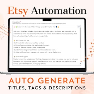 Puede incluir: Una pantalla de portátil muestra las funciones de Etsy Automation. La pantalla muestra una descripción del producto para una camiseta gráfica con el texto "Explore the Cosmos with the Vintage Space Cat Graphic Tee!" La imagen también incluye el texto "AUTO GENERATE TITLES, TAGS & DESCRIPTIONS."