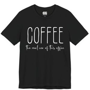 Camiseta de CEO de Coffee: divertida camiseta de humor de oficina, regalo para compañeros de trabajo