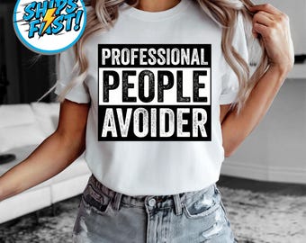 Professional People Avoider T-Shirt, Introvert Humor Graphic Tee, Unisex Minimalist Cotton Shirt, Sarcastic Statement Top