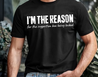 I'm The Reason Sarcastic Office T-Shirt, Workplace Humor Graphic Tee, Unisex Cotton Crew