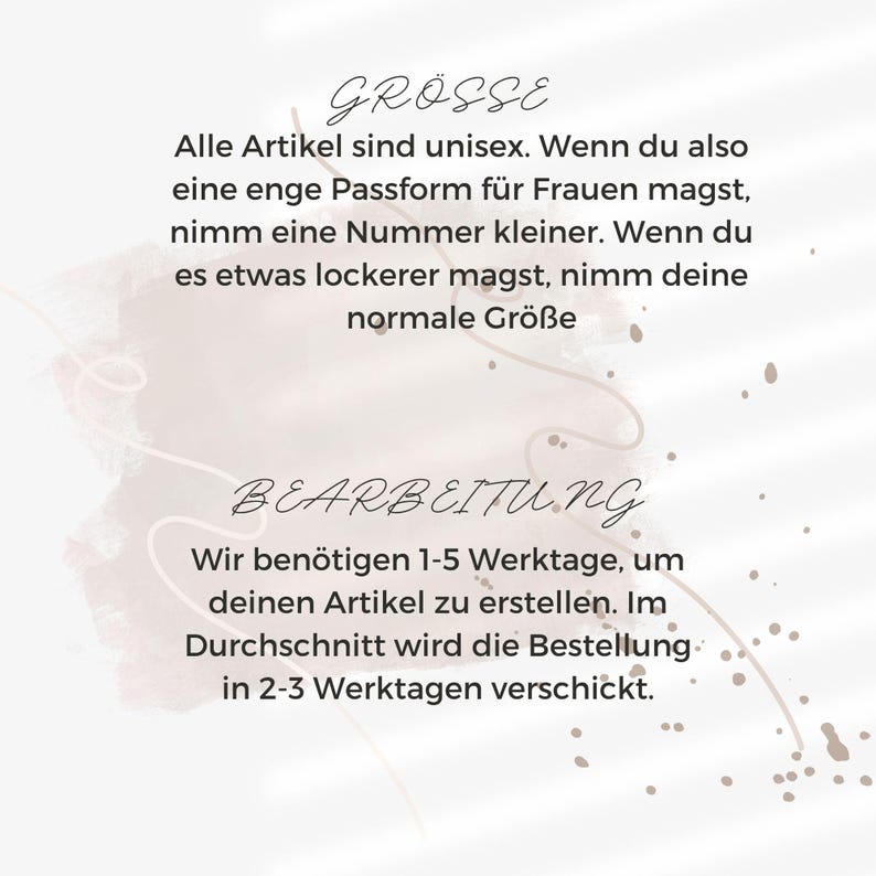 May include: Text on a white background with a watercolor-style design. The text in German reads "GR&Ouml;SSE" and "BEARBEITUNG", with instructions about sizing and processing time for orders.
