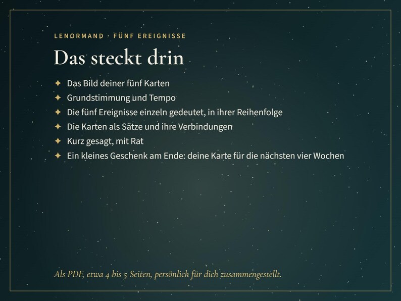 May include: A dark teal informational graphic with white text titled Lenormand F&uuml;nf Ereignisse and Das steckt drin. It lists six bullet points detailing a five-card reading service, including card interpretations, sequences, and a final four-week card.