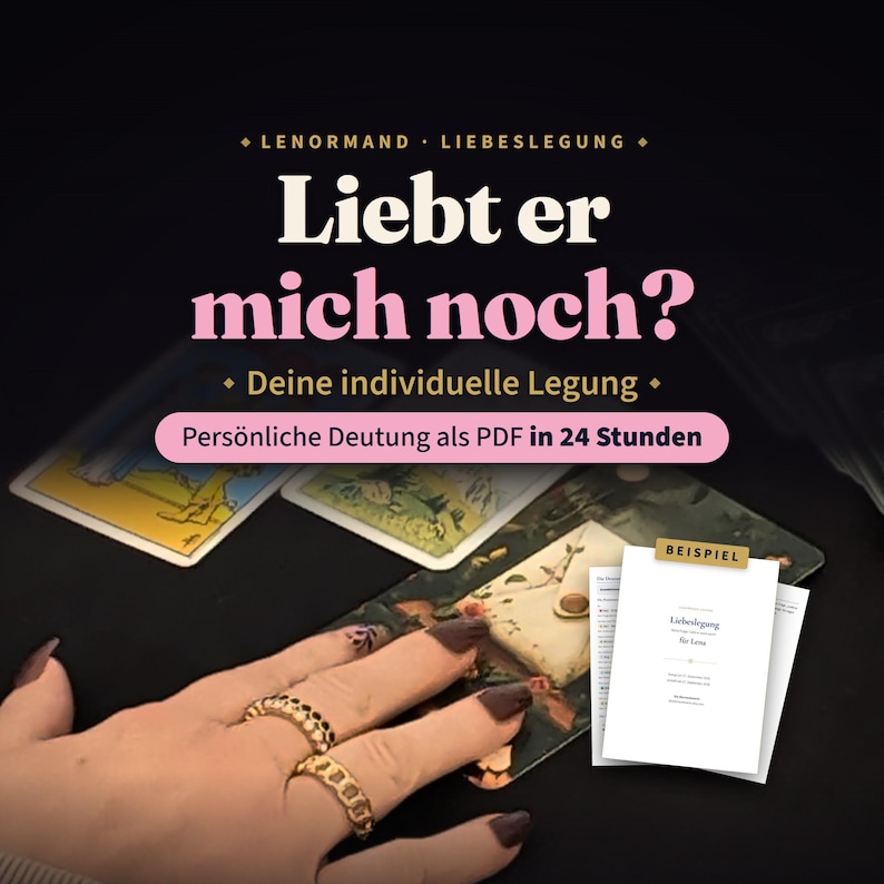 K&ouml;nnte beinhalten: Ein Lenormand-Liebeslegungsservice mit dem Text "Liebt er mich noch?", "Deine individuelle Legung" und "Pers&ouml;nliche Deutung als PDF in 24 Stunden". Das Bild zeigt Tarotkarten und ein beispielhaftes PDF-Dokument mit der Aufschrift "BEISPIEL".
