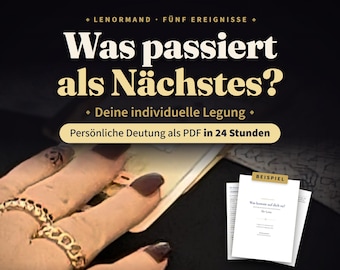 Puede incluir: Un gráfico digital con el texto Lenormand Fünf Ereignisse Was passiert als Nächstes? Deine individuelle Legung. Incluye un pequeño documento blanco etiquetado como Beispiel y una mano con anillos dorados sosteniendo una carta.