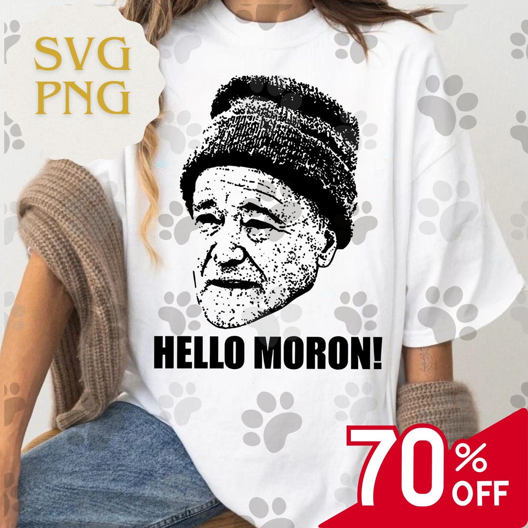 Hello Moron PNG Svg, Classic Comedy Movie Quote Graphic, Sarcastic ...