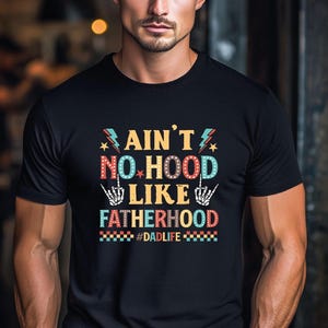 Ain&#39;t No Hood Like Fatherhood Shirt  Funny Dad Shirt  New Dad Shirt  Fathers Day Shirt  Gift For Dad Dad Love Hoodıe  Funny Dad Sweatshırt