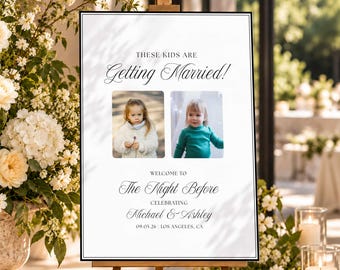 The Night Before Wedding Sign Template, These Kids Are Getting Married Rehearsal Dinner Welcome Poster (Digital Download)