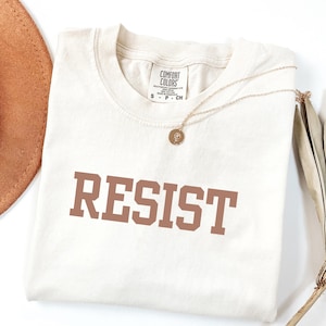 Resist Shirt, Comfort Colors® Liberal Protest Shirt, Political Democratic Social Justice Tshirt, Feminist Shirt, Support Democracy Gift