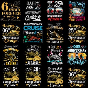 May include: A collection of cruise-themed designs for anniversaries, featuring text like "Happy 6th Anniversary Cruise" and "Our 25th Anniversary Cruise." Designs include cruise ships, wedding rings, and decorative elements.