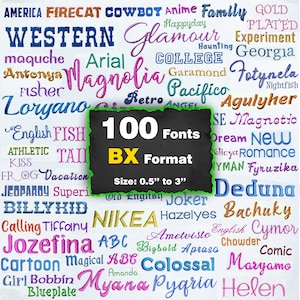 May include: A collection of 100 embroidered fonts in various colors and styles displayed on a white background. A central black rectangular label features the white text 100 Fonts BX Format and the size range of 0.5 inches to 3 inches.