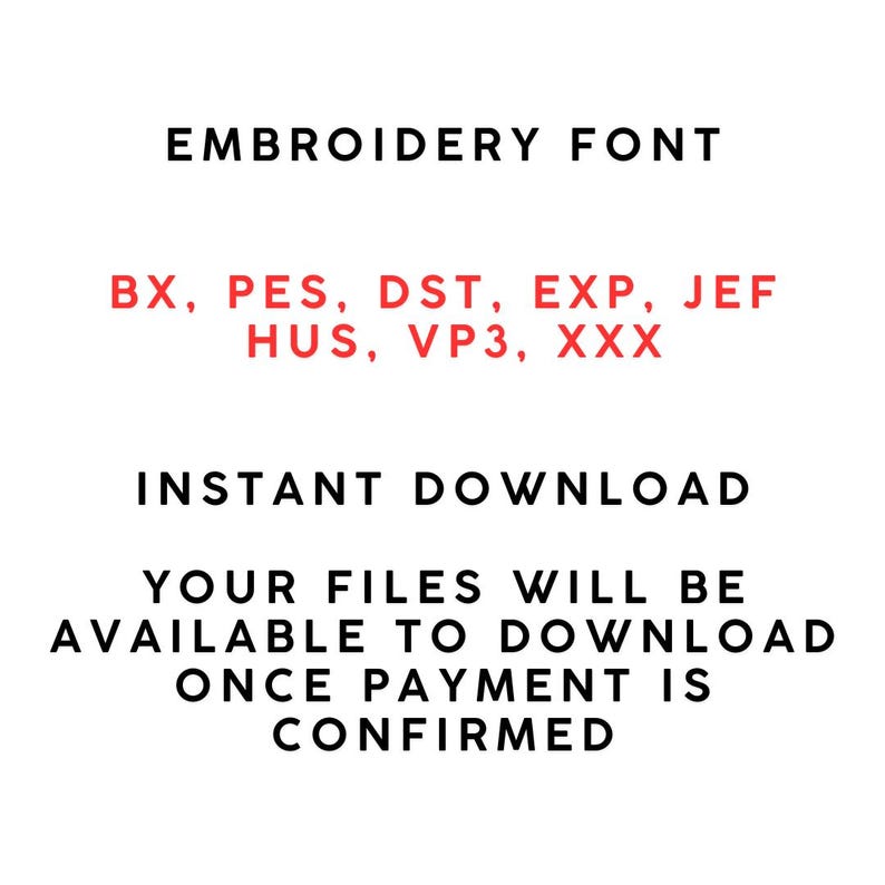K&ouml;nnte beinhalten: Wei&szlig;er Hintergrund mit schwarzem Text, der "EMBROIDERY FONT" und "INSTANT DOWNLOAD" lautet. Unter der ersten Zeile befinden sich Stickdateiformate in Rot. Der Text "IHRE DATEIEN STEHEN ZUM DOWNLOAD BEREIT, SOBALD DIE ZAHLUNG BEST&Auml;TIGT WURDE" ist ebenfalls vorhanden.