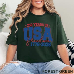 USA 250 Years Shirt, 250th Birthday USA Shirt, 250th Year Shirt, USA Flag Shirt, 1776-2026 Shirt, Patriotic Shirt 375479 image 6