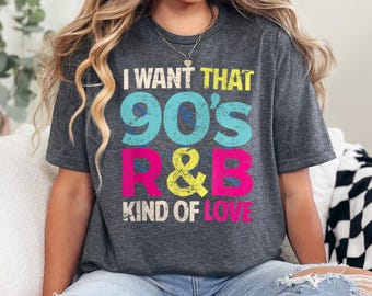 90'S R&B Kind Of Love Shirt, Vintage 90'S Party Shirt, 90'S Trip Shirt, 90'S Group Shirt, Retro 90'S Gift Shirt, 90'S Birthday Shirt, 371587