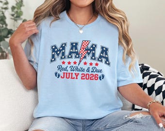 4th of July Mom Shirt, American Mama Shirt, Red White Due July 2026, Independence Day Shirt, Patriotic Mom Shirt 375248