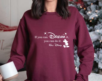 Walt Disney Dream It Sweatshirt, Disney Family Sweatshirt, Walt Disney World Sweatshirt, Disney Trip Sweatshirt, Disney Fall Crewneck 370872
