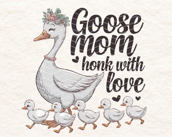 Goose Mom PNG, Cute Goose Sublimation, Mother's Day Goose Clipart, Farmhouse Animal PNG, Digital Download, Goose with Babies