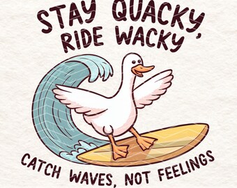 Funny Duck PNG - Stay Quacky Ride Wacky, Surfing Duck Clipart, Beach Sublimation Design, Cute Animal Digital Download, Tumbler & Shirt Print