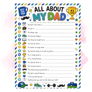 May include: A colorful fill-in-the-blank sheet titled "All About My Dad." The sheet includes prompts to describe a father's favorite things, with decorative elements like stars, hearts, and a trophy. The top reads "Best Dad Ever" and "#1 Dad."