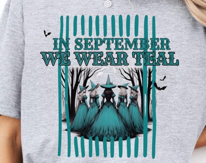 In September We Wear Teal Ovarian Cancer Awareness Shirt Support Gift Survivor Graphic Tees Cancer Warrior Clothing Gifts for Mom Sister