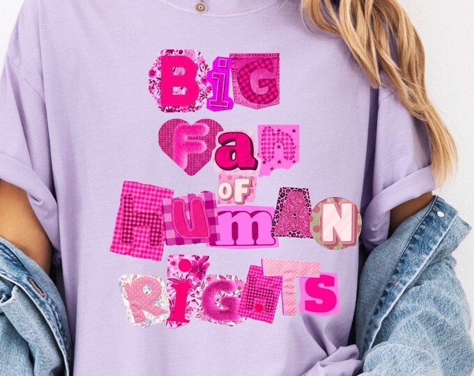 Big Fan Of Human Rights Shirt, Equality Shirt, Human Rights T-Shirt, Social Justice Gift For Activist, Anti Trump Tee
