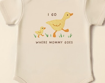 Faux Embroidery Onesie, I Go Where Mama Goes Cute Duck Natural Baby Suit Toddler Tshirt, organic baby cloth