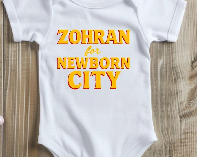 Humorous Baby Tee Newborn City Zohran Mandani New York City Onesie