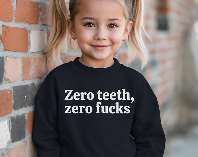Zero Teeth Zero Fuck Tee For Children, Sarcastic Tee For Kids, Dark Humor Kids Tee