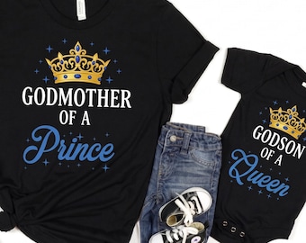 Godmother of a Prince Godson of a Queen Matching Godmother and Me Shirts for Baby Boy Tee Toddler Godmother and Baby Onesie Outfits Godson
