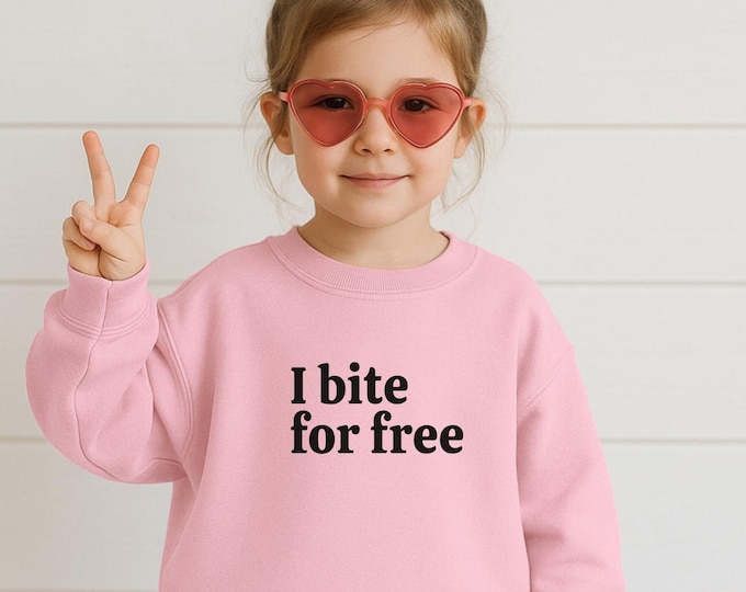 I Bite For Free Tee or Crewneck-Funny Tee For Children, Sarcastic Tee For Kids, Dark Humor Kids Tee