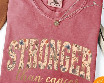 Floral Cancer Shirts Stronger Than Cancer Survivor TShirt Cancer Warrior T-Shirt Breast Cancer Shirt Ovarian Cancer Tee Leukemia Awareness