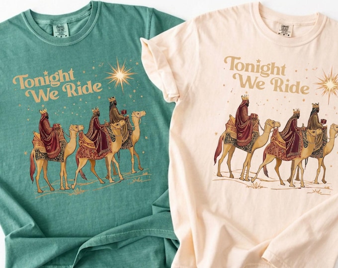 Retro Tonight We Ride Christmas Christian Quote Family Matching T-Shirt Three Wise Men Christian Shirt Faith Gift Xmas Gift Comfort Colors