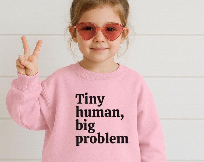 Tiny Human, Big Problem Tee or Crewneck-Funny Tee For Children, Sarcastic Tee For Kids, Dark Humor Kids Tee