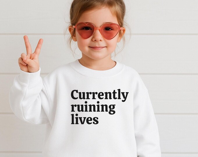 Currently Ruining Lives Tee or Crewneck-Funny Tee For Children, Sarcastic Tee For Kids, Dark Humor Kids Tee