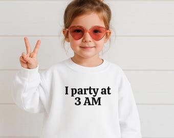 I Party at 3 AM Toddler Tee or Crewneck-Funny Tee For Children, Sarcastic Tee For Kids, Dark Humor Kids Tee