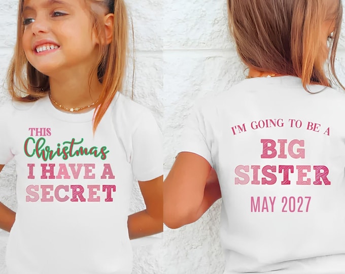 Big Sister T-Shirt I have a Secret Promoted To Big Sister Front Back Custom Toddler T-shirt Big Sister Top Christmas Shirts 2026
