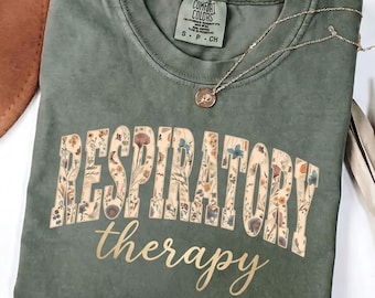 Comfort Colors® Respiratory Therapy Shirt Floral RRT Tee Respiratory Therapist Graduation Gift RT Gift for Lung Therapist