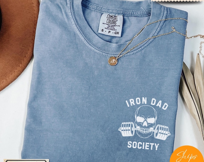 Comfort Colors® Iron Dad Society – Strong Stylish Fathers Club | Fitness Gym Dad T-Shirt Design